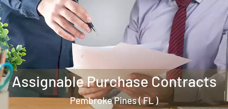  Assignable Purchase Contracts Pembroke Pines ( FL )