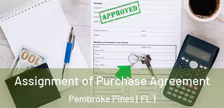  Assignment of Purchase Agreement Pembroke Pines ( FL )