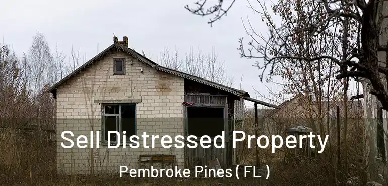  Sell Distressed Property Pembroke Pines ( FL )