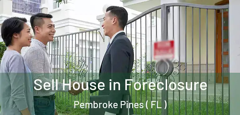  Sell House in Foreclosure Pembroke Pines ( FL )