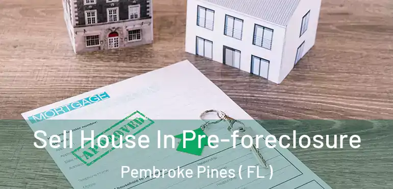  Sell House In Pre-foreclosure Pembroke Pines ( FL )
