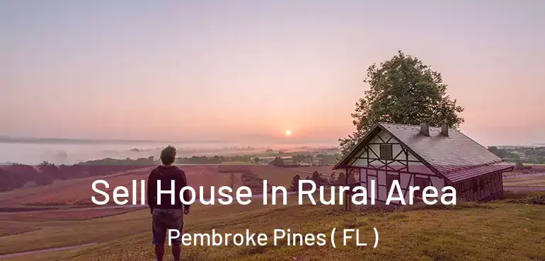  Sell House In Rural Area Pembroke Pines ( FL )
