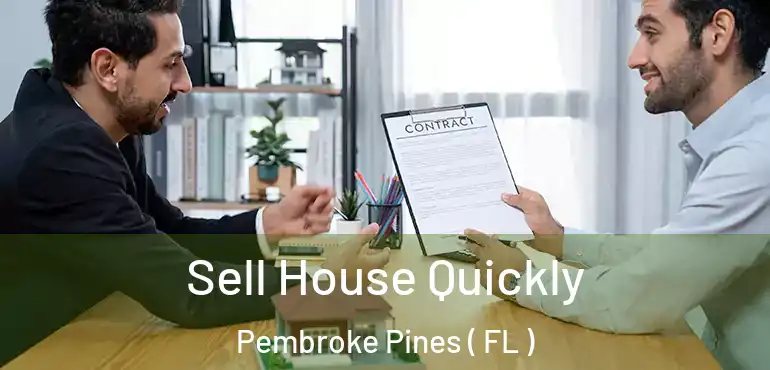 Sell House Quickly Pembroke Pines ( FL )