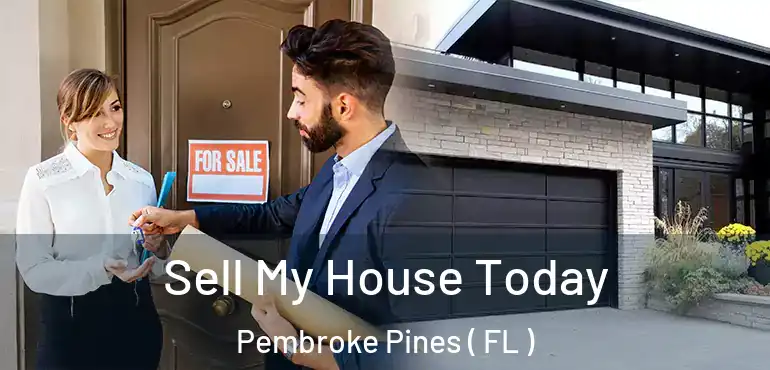  Sell My House Today Pembroke Pines ( FL )