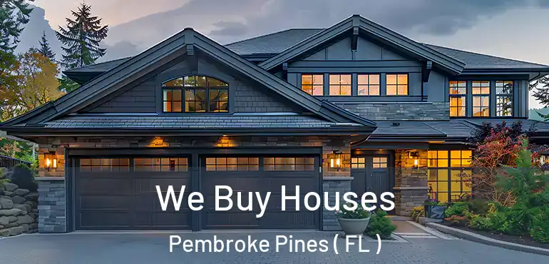  We Buy Houses Pembroke Pines ( FL )
